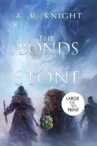 The Bonds of Stone - Knight A.R.