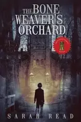 The Bone Weaver's Orchard - Sarah Read