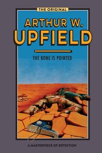 The Bone is Pointed - Upfield Arthur W.