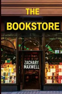 The Bookstore - Zachary Maxwell Zachary