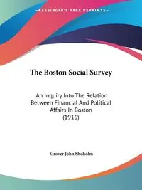 The Boston Social Survey - Grover John Shoholm