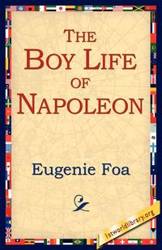 The Boy Life of Napoleon - Eugenie Foa