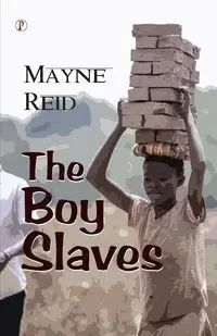 The Boy Slaves - Reid Mayne