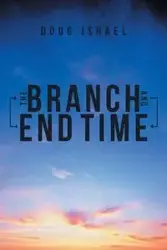 The Branch and End Time - Israel Doug