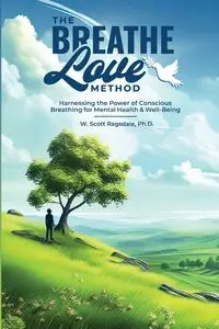 The Breathe Love Method - Scott Ragsdale W.