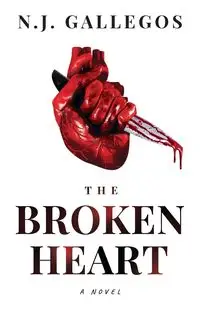 The Broken Heart - Gallegos N.J.