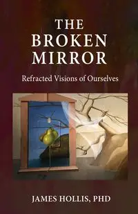 The Broken Mirror - Hollis James