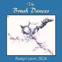 The Brush Dances - Roslyn Levin