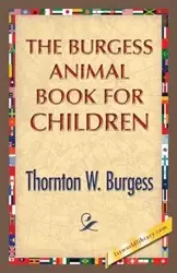 The Burgess Animal Book for Children - Burgess Thornton W.