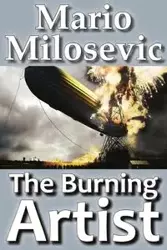 The Burning Artist - Mario Milosevic