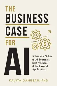 The Business Case for AI - Ganesan Kavita