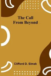 The Call from beyond - D. Clifford Simak