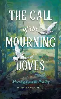 The Call of the Mourning Doves - Mary Kathy Gray