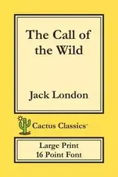 The Call of the Wild (Cactus Classics Large Print) - Jack London
