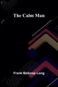 The Calm Man - Long Frank Belknap