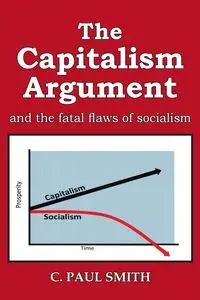 The Capitalism Argument - Paul Smith C.