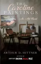 The Caroline Paintings - Arthur D. Hittner