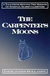 The Carpenter's Moons - David James Hollamby