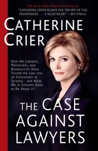 The Case Against Lawyers - Catherine Crier