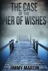 The Case of the Pier of Wishes - Martin Jimmy