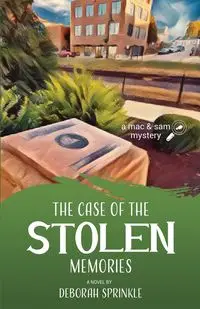 The Case of the Stolen Memories - Deborah Sprinkle