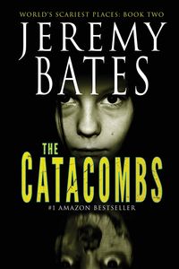 The Catacombs - Jeremy Bates