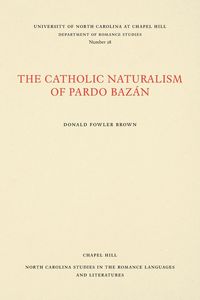 The Catholic Naturalism of Pardo Bazán - Donald Brown Fowler