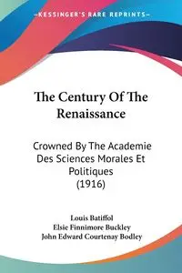 The Century Of The Renaissance - Louis Batiffol