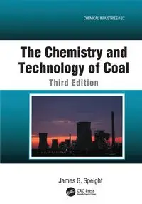 The Chemistry and Technology of Coal - James G. Speight