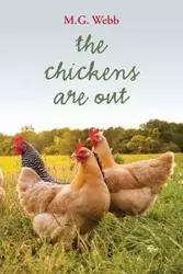 The Chickens Are Out - Webb M. G.