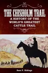 The Chisholm Trail - Sam P. Ridings