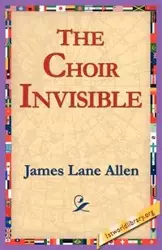 The Choir Invisible - Allen James Lane