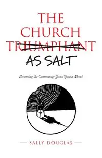 The Church as Salt - Douglas Sally