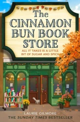 The Cinnamon Bun Book Store. Dream Harbor Book 2 - Laurie Gilmore