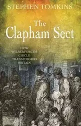 The Clapham Sect - Stephen Tomkins