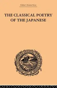 The Classical Poetry of the Japanese - Basil Chamberlain Hall