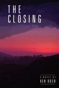 The Closing - Ken Oder