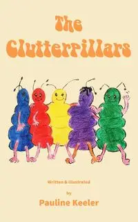 The Clutterpillars - Pauline Keeler