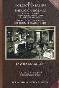 The Collected Papers of Sherlock Holmes - Volume 7 - David Marcum