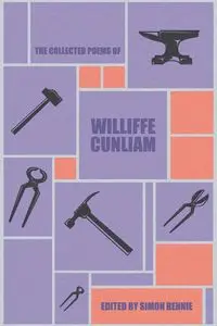 The Collected Poems of Williffe Cunliam - Cunliam Williffe