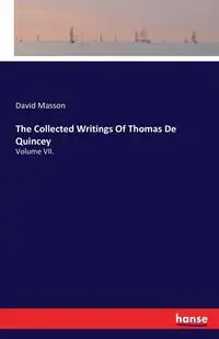 The Collected Writings Of Thomas De Quincey - David Masson