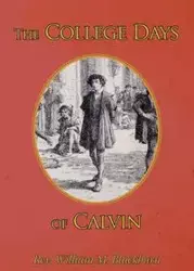 The College Days of Calvin - William Blackburn M