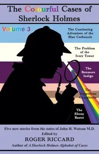 The Colourful Cases of Sherlock Holmes (Volume 3) - Roger Riccard