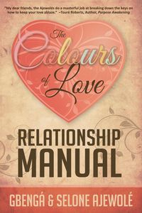 The Colours of Love Relationship Manual - Ajewole Selone