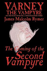 The Coming of the Second Vampyre by James Malcolm Rymer, Fiction, Horror, Occult & Supernatural - James Malcolm Rymer