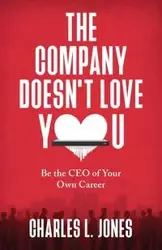 The Company Doesn't Love You - Charles L. Jones