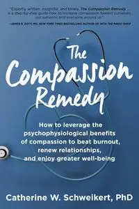 The Compassion Remedy - Catherine Schweikert  W.