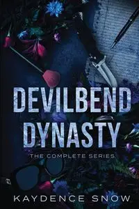 The Complete Devilbend Dynasty Series - Snow Kaydence