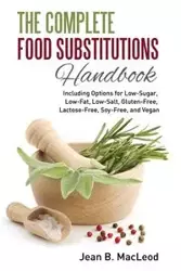 The Complete Food Substitutions Handbook - Jean B. MacLeod