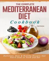 The Complete Mediterranean Diet Cookbook - Norman Heidi